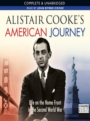Alistair Cooke's American Journey Life On the Home Front In the Second World War - Audiobook